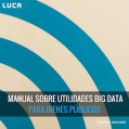  Manual sobre utilidades Big Data  para bienes públicos.
