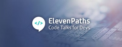 ElevenPaths Code Talks for Devs
