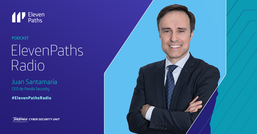 ElevenPaths Radio – 1×11 Entrevista a Juan Santamaría