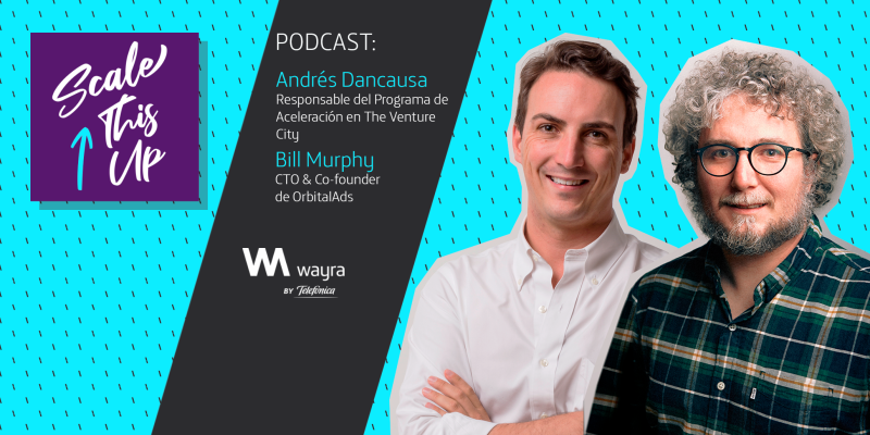 Scale This Up Podcast con Andrés Dancausa y Bill Murphy