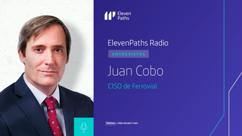 ElevenPaths Radio - Entrevista a Juan Cobo