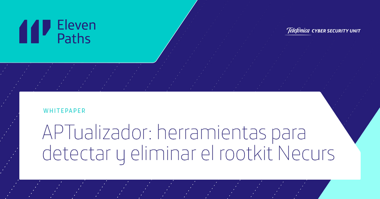 APTualizador (II): deconstruyendo el rootkit Necurs y herramientas para detectarlo y eliminarlo