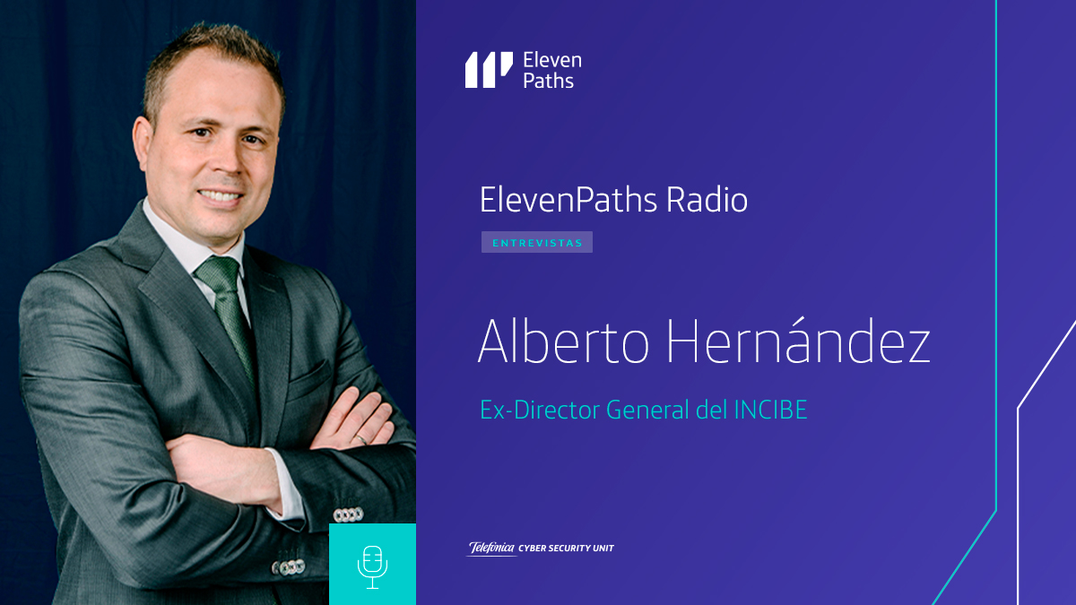 ElevenPaths Radio – 2×02 Entrevista a Alberto Hernández