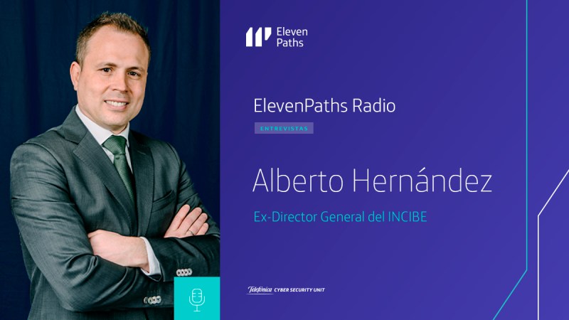 ElevenPaths Radio - Entrevista a Alberto Hernández