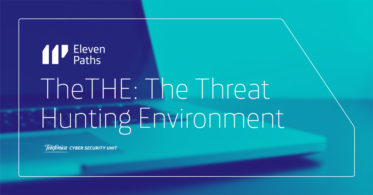 TheTHE: The Threat Hunting Environment, nuestra herramienta para investigadores