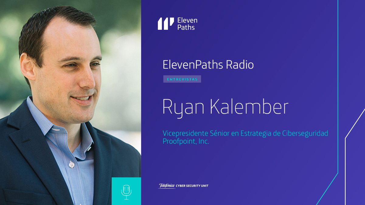 ElevenPaths Radio – 2×06 Entrevista a Ryan Kalember