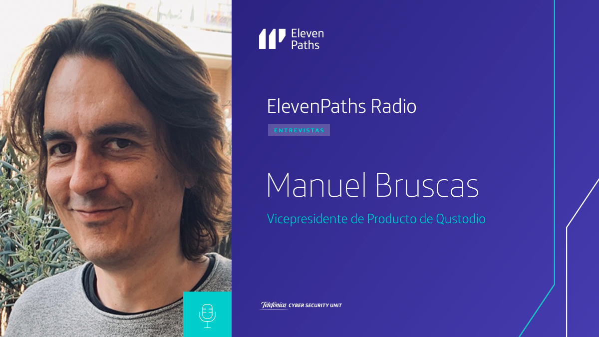 ElevenPaths Radio 2×08 – Entrevista a Manuel Bruscas
