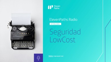 ElevenPaths Radio - Seguridad LowCost