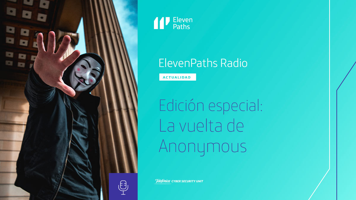 ElevenPaths Radio [Edición especial] – La vuelta de Anonymous