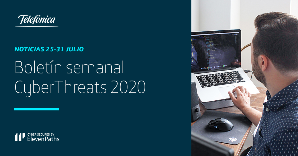 Noticias de Ciberseguridad: Boletín semanal 25-31 de julio