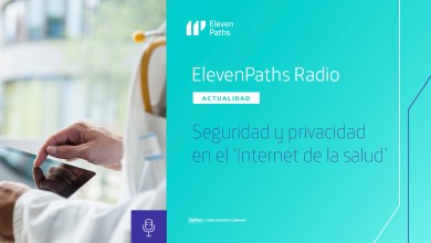 ElevenPaths Radio #13 - Seguridad y privacidad en el "Internet de la salud"